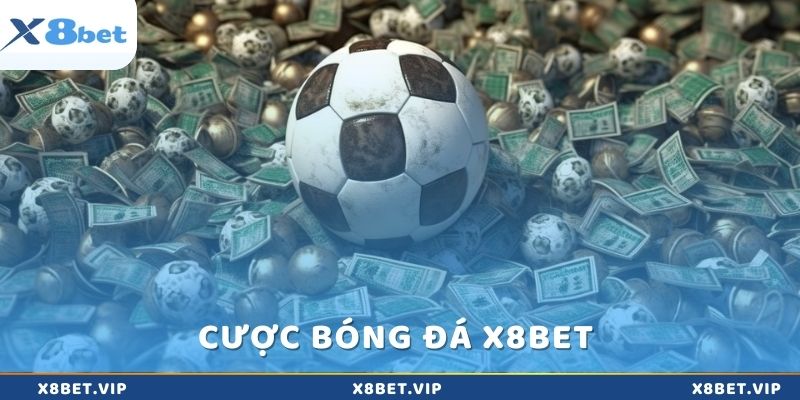 Cá cược bóng đá thu hút sự quan tâm rất lớn từ người chơi tại X8BET