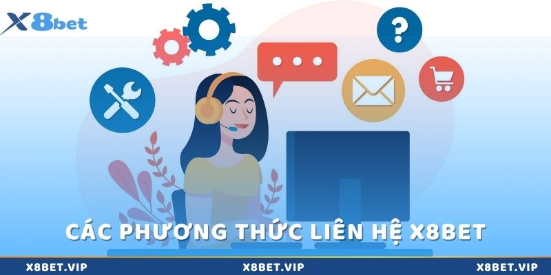 Các phương thức liên hệ với x8bet