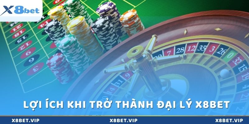 Lợi ích khi trở thành đại lý X8BET là nhận được các ưu đãi hấp dẫn