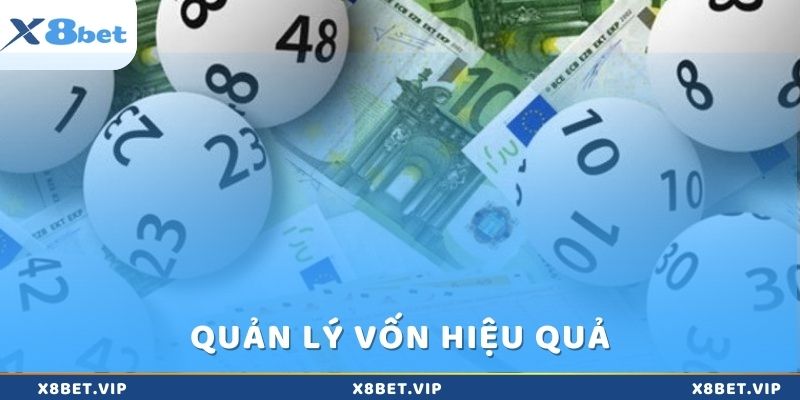 Nên quản lý vốn hiệu quả khi chơi xổ số X8bet