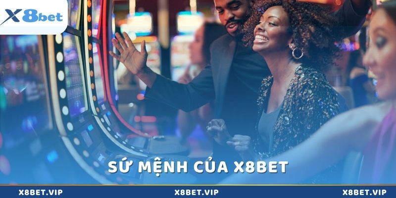 Sứ mệnh phục vụ khách hàng của X8bet