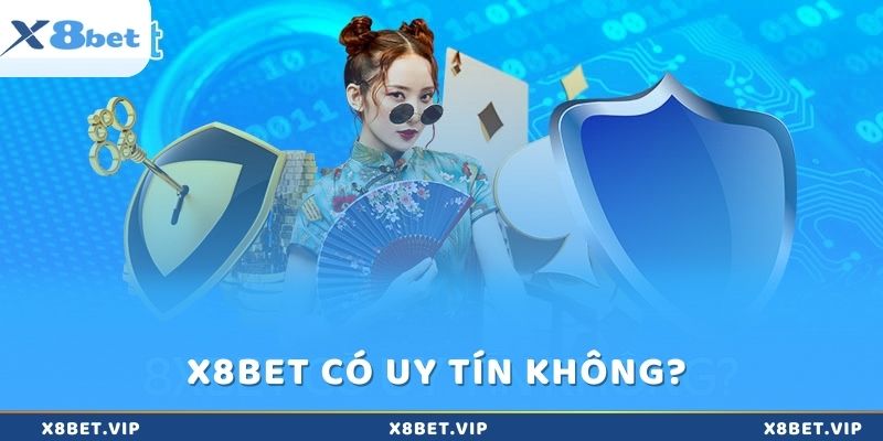 x8Bet có uy tín không?