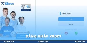 Hướng dẫn đăng nhập x8bet từ a đến z cho lính mới