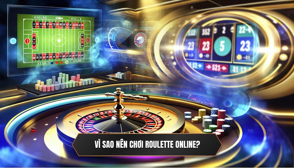 Tại Sao Roulette Online Là Trò Chơi Không Thể Bỏ Qua