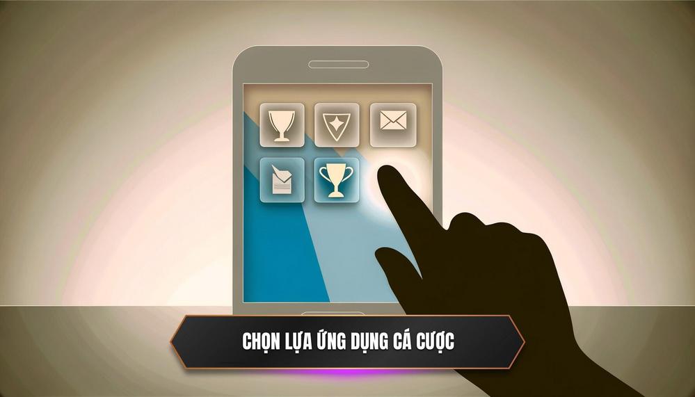 Chọn lựa ứng dụng cá cược 